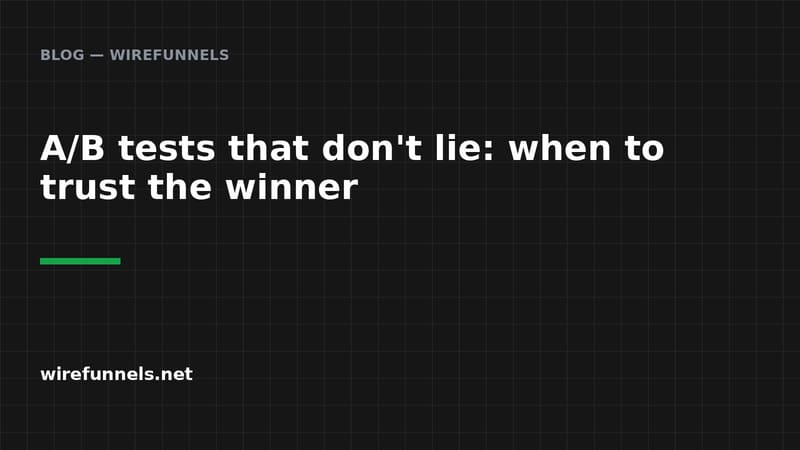 A/B tests that don't lie: when to trust the winner